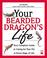Cover of: Your Bearded Dragon's Life