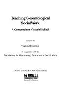 Cover of: Teaching Gerontological Social Work: A Compendium of Model Syllabi