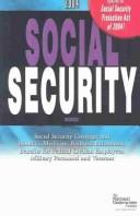 Cover of: 2004 Social Security: Social Security Coverage and Benefits, Medicare, Railroad Retirement, Benefits for Federal Civilian Employees, Military Personnel and Veterans (Social Security Manual)
