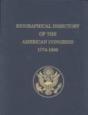 Cover of: Biographical Directory of the American Congress 1774-1996: The Continental Congress September 5, 1774, to October 21, 1788 and the Congress of the United ... the First Through the 104th Congresses marc