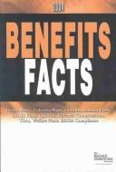 Cover of: Benefit Facts 2004: Health Plans, Cafeteria Plans, COBRA, Pension Plans, 401 (k) Plans, QDROs, Deferred Compensation, TSAs, Welfare Plans, ERISA Compliance (Benefits Facts)