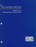 Cover of: State Leadership Directory: Directory III : Administrative Officials 1997 (Csg State Directory Directory III-Administrative Officials)