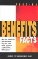 Cover of: Benefits Facts 2003-2004 (Benefits Facts) by Frank J. Bitzer, April K. Caudill, John H. Fenton, Nicholas W. Ferrigno Jr., Sonya E. King, Joseph F. Stenken