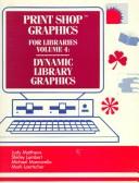 Cover of: Print Shop Graphics for Libraries: Dynamic Library Graphics/Book and Apple Version Disk