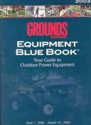 Cover of: Grounds Maintenance Equipment Blue Book 2003 (Grounds Maintenance Equipment Blue Book) by Mike Hall