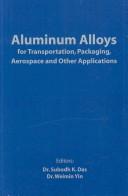 Cover of: Aluminum Alloys for Transportation, Packaging, Aerospace, and Other Applications