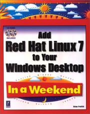 Cover of: Add Red Hat Linux to Your Windows Desktop in a Weekend (With CD-ROM) (In a Weekend) | Brian Proffitt