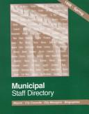 Cover of: Municipal Staff Directory Spring 1998: Mayors City Councils City Managers Biographies (Municipal Staff Directory Spring)