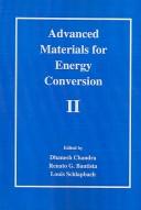 Cover of: Advanced Materials for Energy Conversion II: Proceedings of a Symposium Sponsered by the Reactive Metals Committee of the Light Metals Division (LMD) of TMS (The Minerals, Metals and Materials So