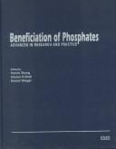 Cover of: Beneficiation of Phosphates: Advances in Research and Practice