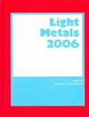 Cover of: Light Metals 2006 by T. J. Galloway