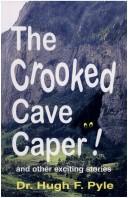 Cover of: The Crooked Cave Caper! by Hugh F. Pyle
