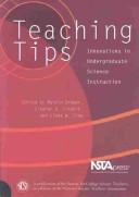 Cover of: Teaching Tips: Innovations in Undergraduate Science Instruction