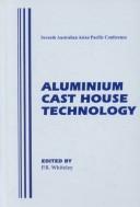 Aluminum Cast House Technology by Peter R. Whitley