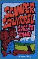 Cover of: Scamper Squirrel Goes to Town