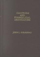 Calvinism and evangelical Arminianism by John L. Girardeau