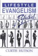 Cover of: Lifestyle Evangelism Refuted by Curtis Hutson