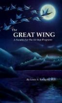 Cover of: Great Wing a Parable for the Step Pro by Louis A. Tartaglia
