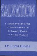 Cover of: Salvation: Messages as given on a nationwide radio broadcast / Curtis Hutson
