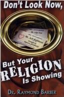 Cover of: Don't Look Now, but Your Religion Is Showing