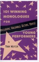Cover of: 101 Winning Monologues for Young People Including Valuable Acting Hints! by Mark Weston