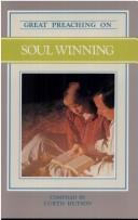 Cover of: Great Preaching on Soul Winning by Curtis Hutson