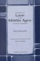 Cover of: The Problem of Love in the Middle Ages: A Historical Contribution (Marquette Studies in Philosophy, #24.)