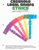 Cover of: Casenote Legal Briefs Ethics (Casenote Legal Briefs)