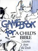 Cover of: Gamebook for a Child's Bible (Lessons from the Torah)