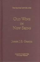 Cover of: Old Wine in New Skins: The Role of Tradition in Communication, Knowledge, and Group Identity (Aquinas Lecture)