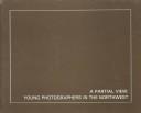 Cover of: A Partial View: Young Photographers in the Northwest (Washington State University Press Art)