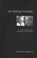 Cover of: On Being Human: A Conversation With Lonergan and Levinas (Marquette Studies in Theology, #35,)