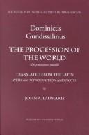 Cover of: The Procession of the World (Mediaeval Philosophical Texts in Translation, No. 39) by Dominicus Gundissalinus