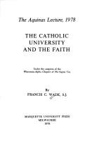 Catholic University and the Faith by Francis C. Wade