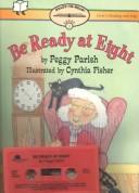 Cover of: Be Ready at Eight by Peggy Parish
