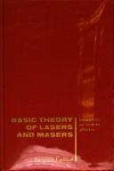 Cover of: Basic Theory of Lasers and Masers: A Density Matrix Approach (Documents on Modern Physics)