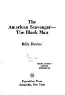 Cover of: The American scavenger: The Black man