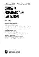 Cover of: Drugs in Pregnancy & Lactation: A Reference Guide to Fetal & Neonatal Risk