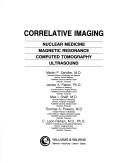 Cover of: Correlative Imaging: Nuclear Medicine Magnetic Resonance Computed Tomography Ultrasound