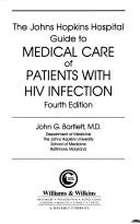 The Johns Hopkins Hospital Guide to Medical Care of Patients With HIV Infection by John G. Bartlett