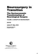 Cover of: Neurosurgery In Transition: The Socioeconomic Transformation Of Neurological Surgery (Concepts in Neurosurgery)