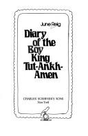 Cover of: Diary of the Boy King Tutankhamen by June Reig