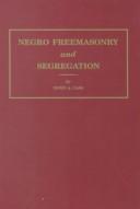 Cover of: Negro Freemasonry and Segregation by Donn A. Cass, Donn A. Cass