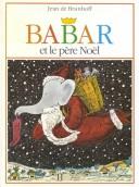 Cover of: Babar Et Le Pere Noel by Jean de Brunhoff