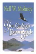 Cover of: You Can Soar Like an Eagle
