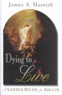 Cover of: Dying to Live: A Lenten Study for Adults