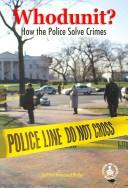 Cover of: Whodunit?: How The Police Solve Crimes (Cover-to-Cover Books)