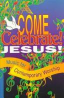 Cover of: Come Celebrate! Jesus! by Cathy Townsley