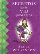 Cover of: Secretos de la vid para Ni±os/Secrets of the Vine for Kids by Bruce Wilkinson