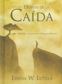 Cover of: Despues de la caida/ After you've blown it by Erwin W. Lutzer